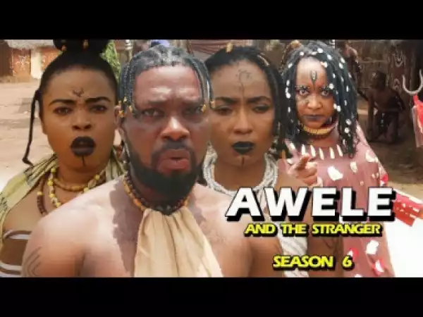 AWELE AND THE STRANGER SEASON 6 - 2019 Nollywood Movie